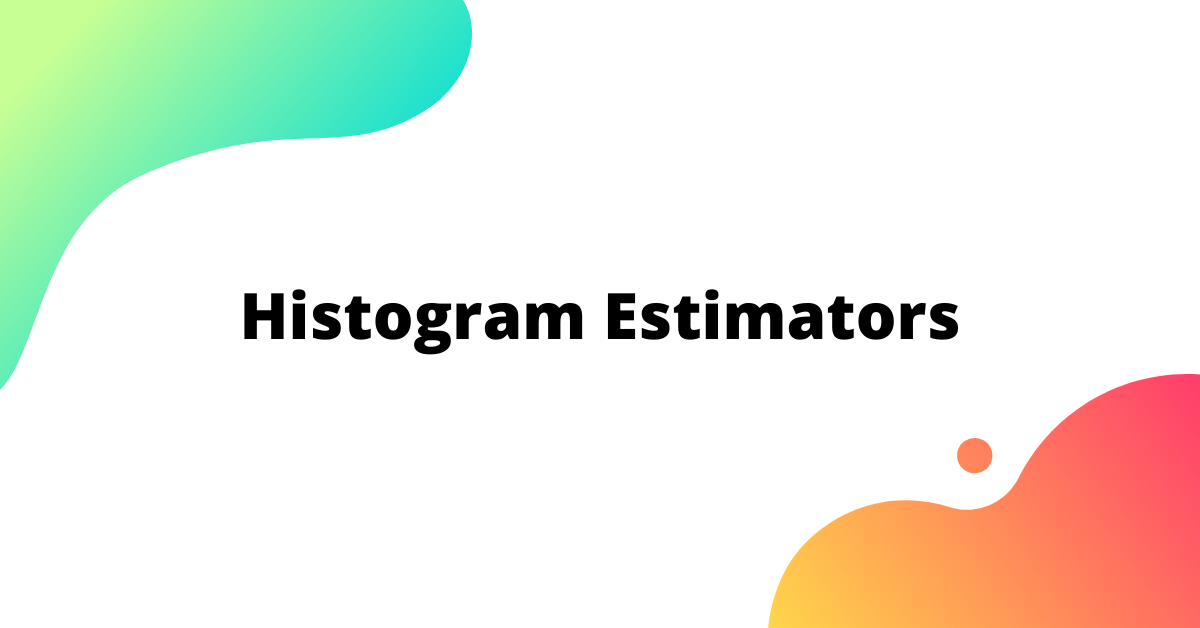 Histogram estimators (nonparametric statistics)